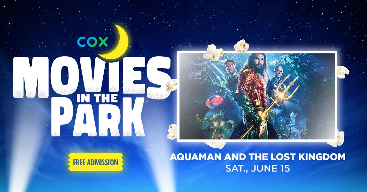 Cox Movies in the Park 2024: Aquaman and the Lost Kingdom (Sierra Vista, AZ)