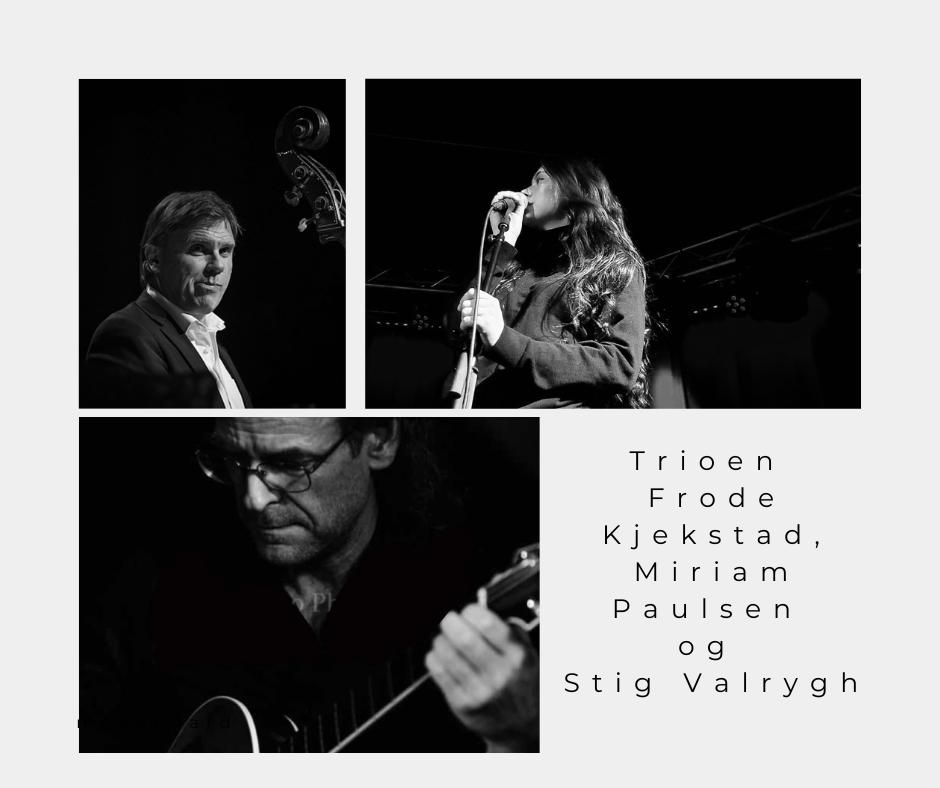 Intimkonsert - Trioen Frode Kjekstad, Miriam Paulsen og Stig Valrygh