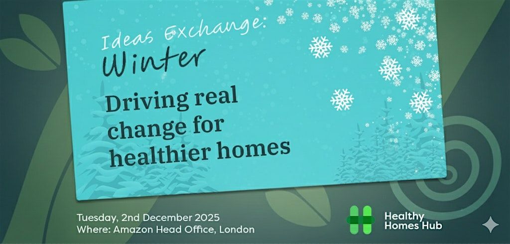 The Healthy Homes Hub Winter Ideas Exchange