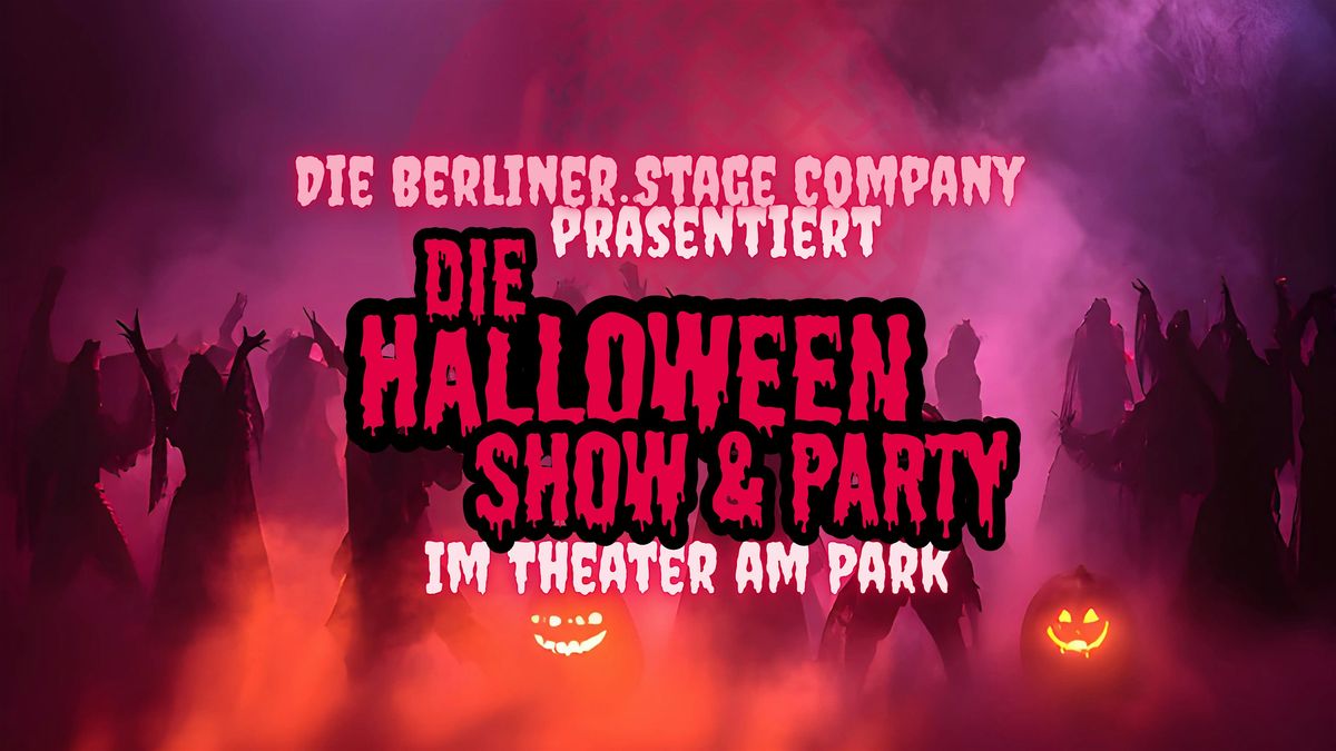 Die gro\u00dfe Halloween Show & Party 2025 \u2013 Theater am Park Berlin