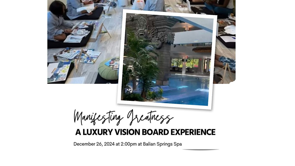 A Luxury Vision Board Experience at Balian Springs - December 26, 2024