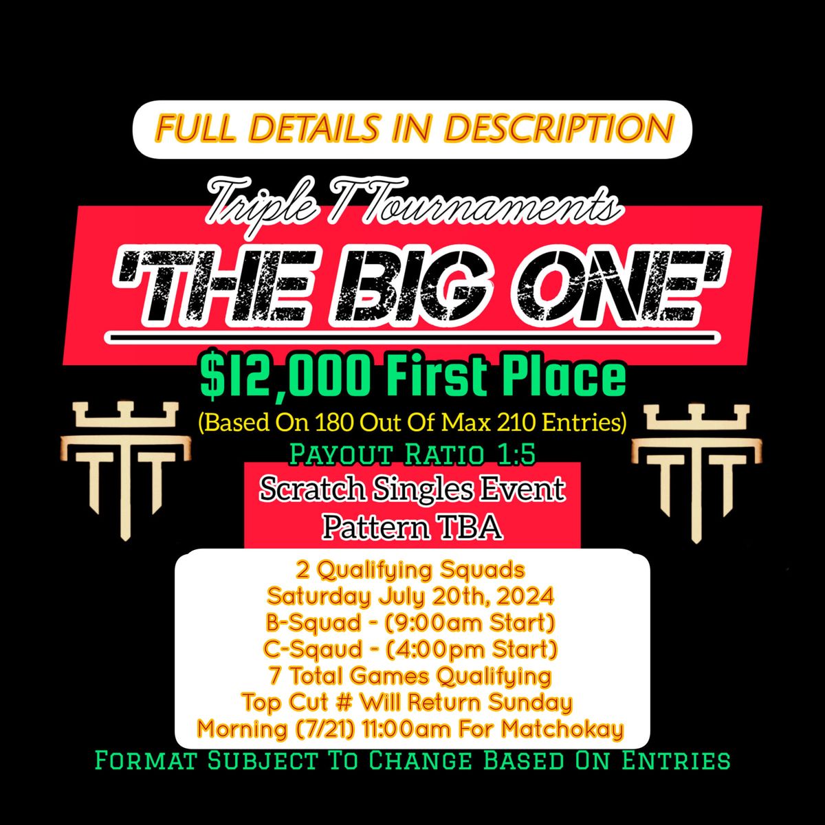 Triple T's 'THE BIG ONE' \ud83d\udcb2*SINGLES EVENT* ($12,000 First Place) \ud83d\udcb2