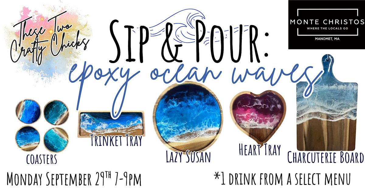 Sip & Pour- Epoxy Class: Ocean Waves  @ Monte Christos