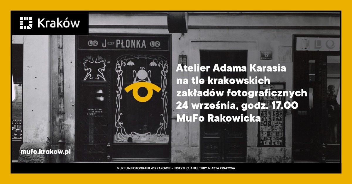 Atelier Adama Karasia na tle krakowskich zak\u0142ad\u00f3w fotograficznych. Wyk\u0142ad