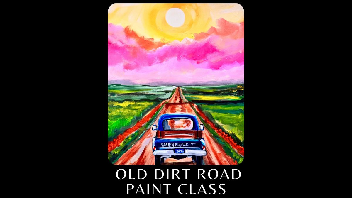 Old Dirt Road Paint Night 