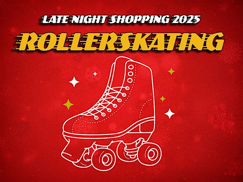 Rollerskating 7:15PM session - Uckfield Late Night Shopping 2025