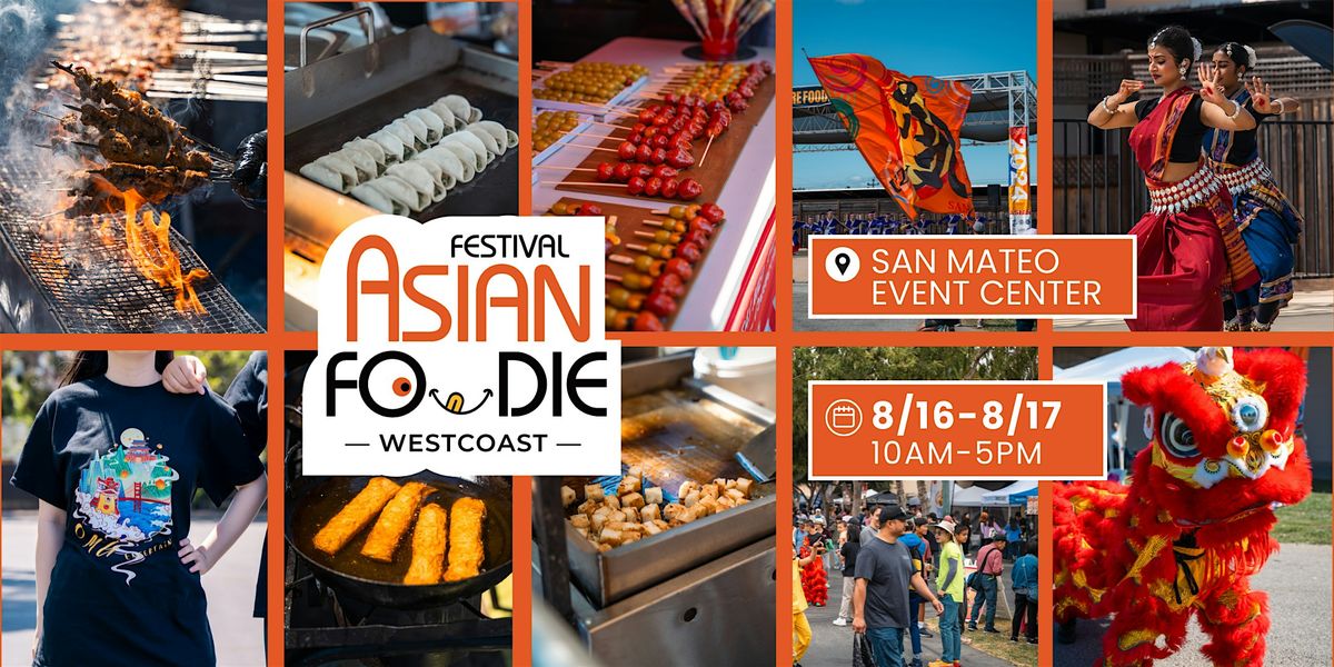 West Coast Asian Foodie Festival - San Mateo, CA
