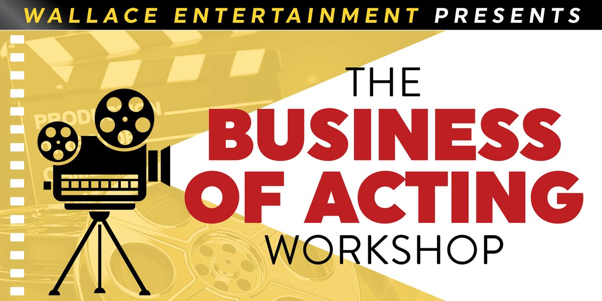 The BUSINESS of Acting