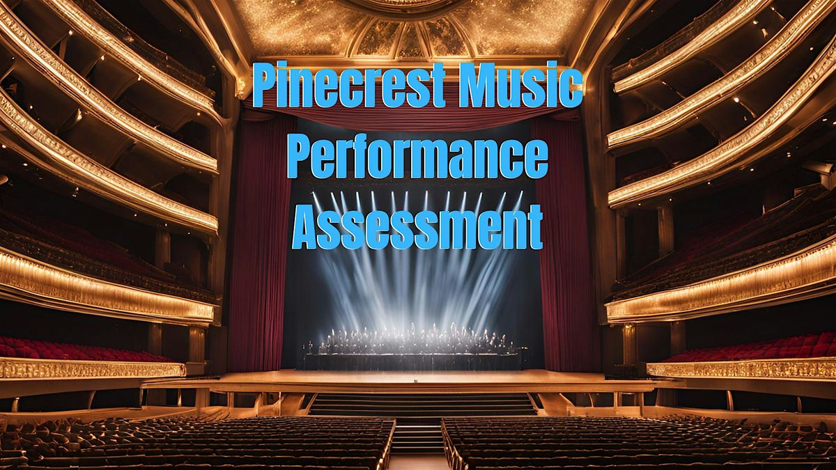 2025 PINECREST MUSIC PERFORMANCE ASSESSMENT (Band & Orchestra)