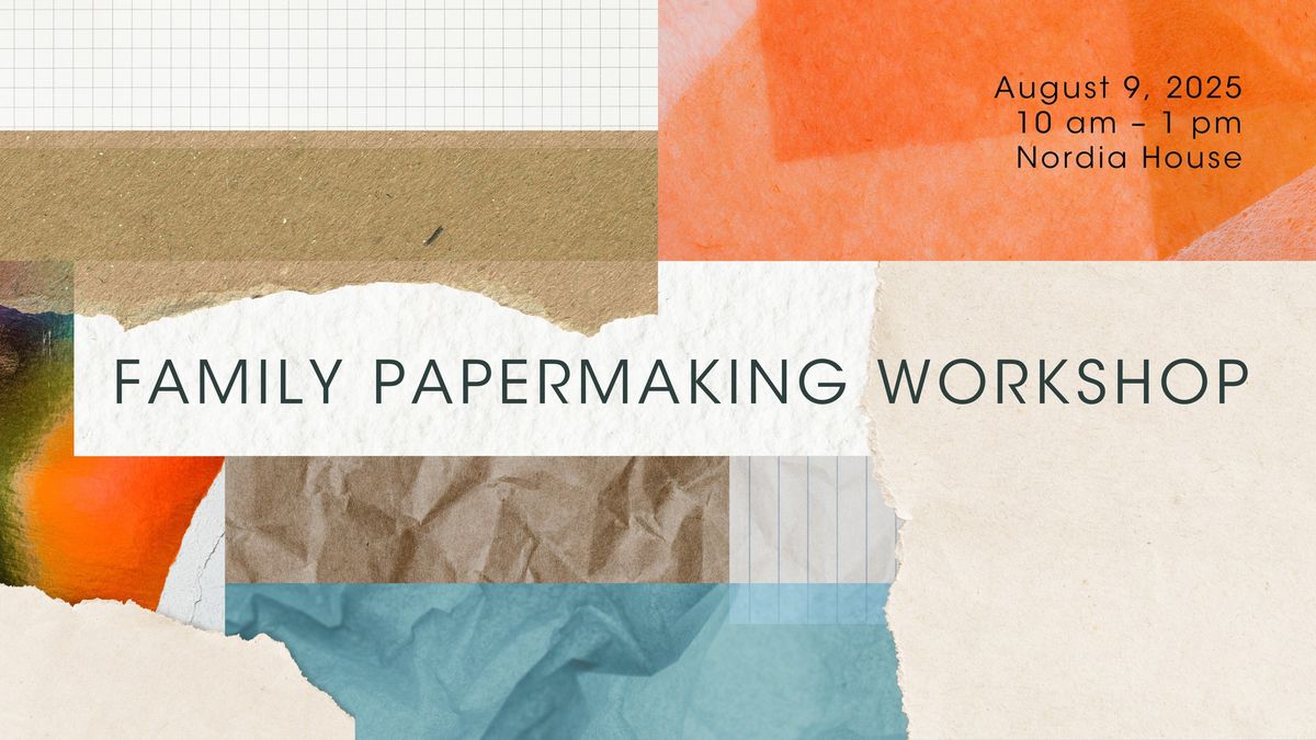 Family Papermaking Workshop