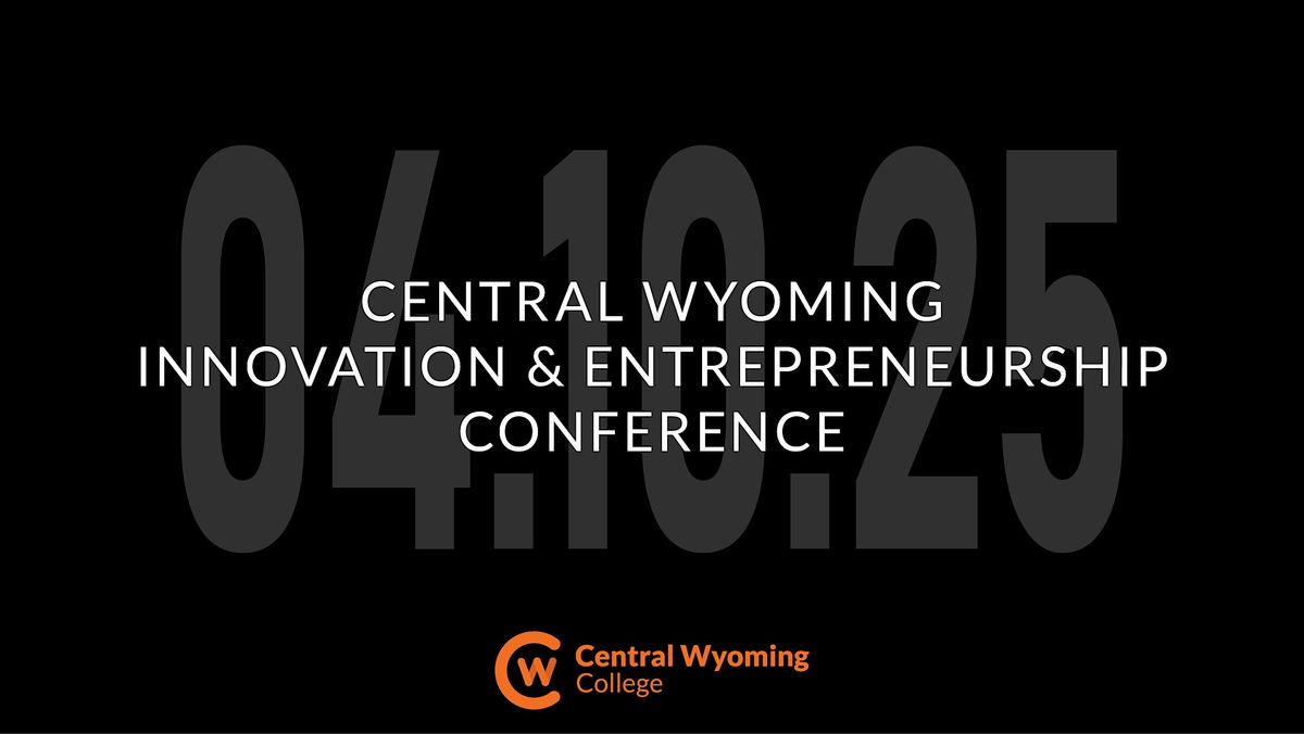 Central Wyoming Innovation & Entrepreneurship Conference