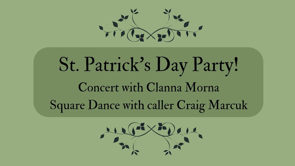 St. Patrick's Day Party - Concert with Clanna Morna and Square Dance with Craig Marcuk