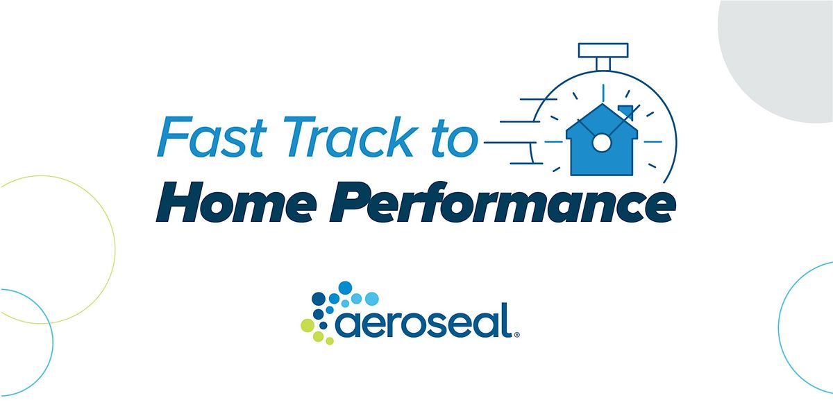 Fast Track to Home Performance - Dayton, Ohio -July 21-25, 2025