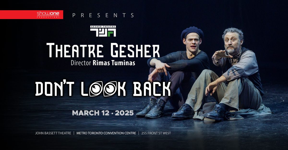 Gesher Theater \u2013 Don't Look Back