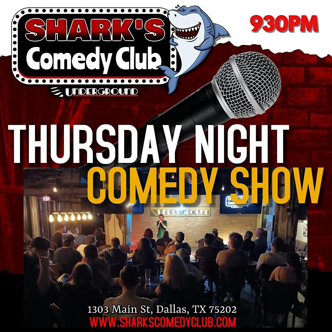 SHARK'S COMEDY CLUB THURSDAY NIGHT 930PM