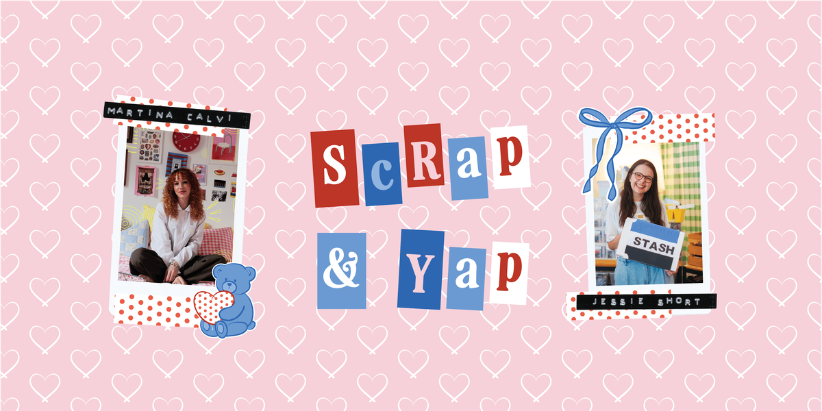 Scrap & Yap with Martina Calvi and Jessie Short