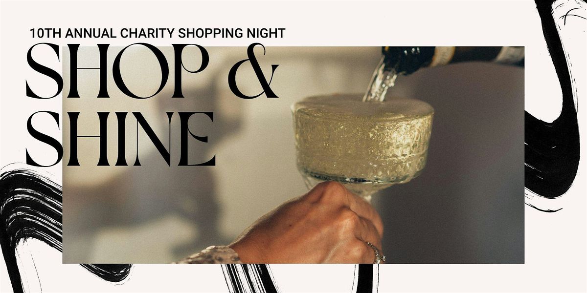 10th Annual Charity Shopping Night - Shop & Shine