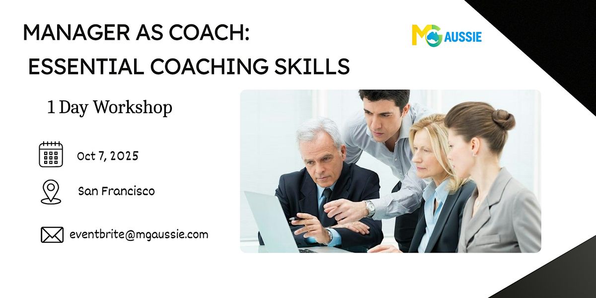 Manager as Coach: Essential Coaching Skills \u2013 1 Day Workshop, San Francisco