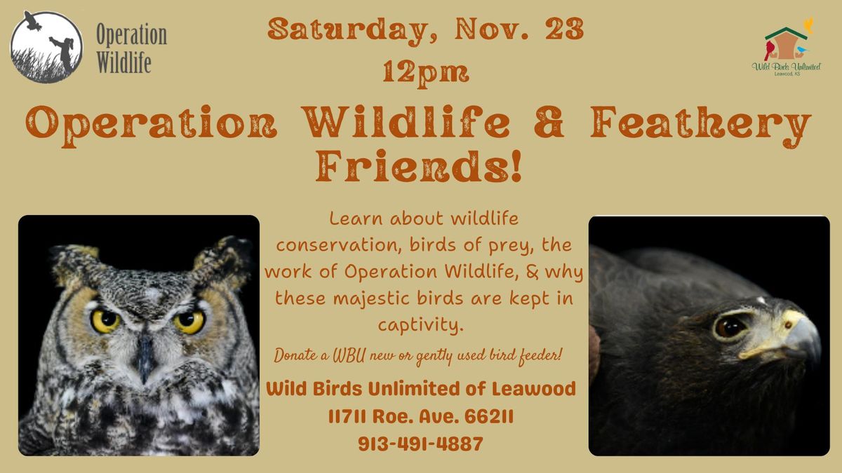 Operation Wildlife & Feathery Friends!