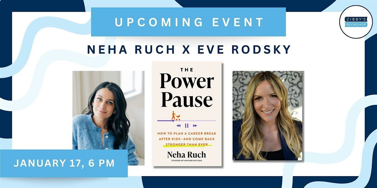 Author event! Neha Ruch x Eve Rodsky