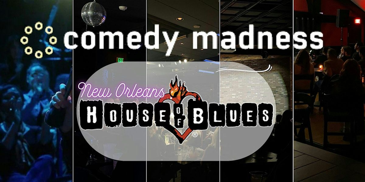 House of Blues COMEDY MADNESS SHOW