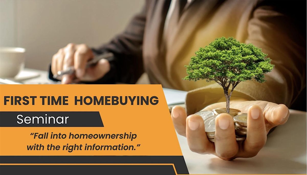 First Time Homebuying Seminar