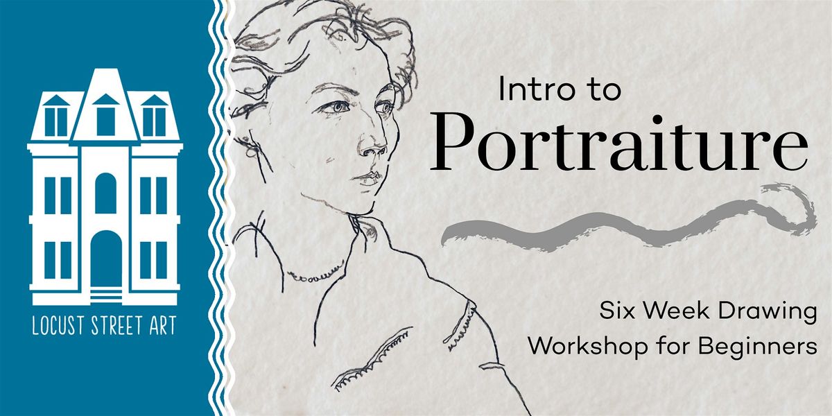 Intro To Portraiture Six Week Workshop at Locust Street Art