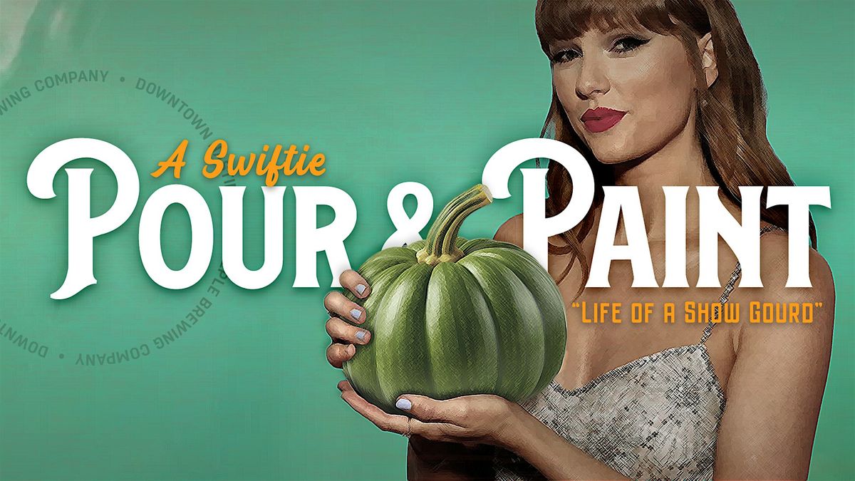 Pour & Paint: Life of a Show Gourd