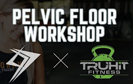 Pelvic Floor Workshop