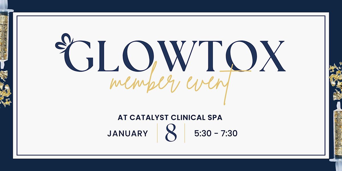 GlowTox Member Event