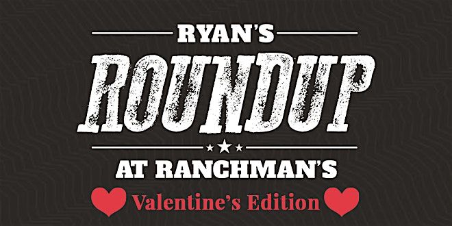 Ryan\u2019s Valentine\u2019s Roundup at Ranchman\u2019s