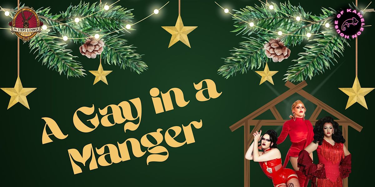 House of Kameleon presents: A Gay in a Manger