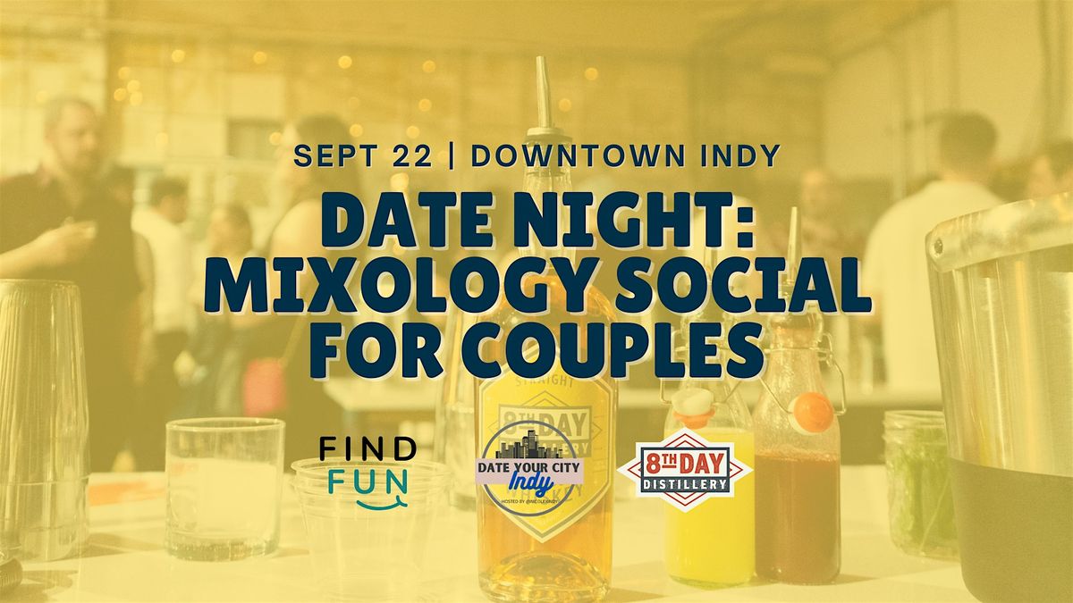 DATE NIGHT: Mixology Social for Couples | Downtown Indianapolis