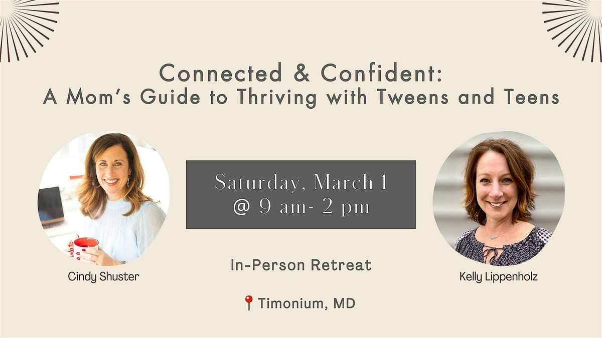 Connected & Confident: A Mom\u2019s Guide to Thriving with Tweens and Teens