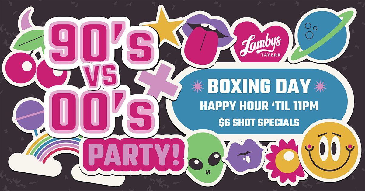 90's vs 00's Party - Boxing Day at Lambys