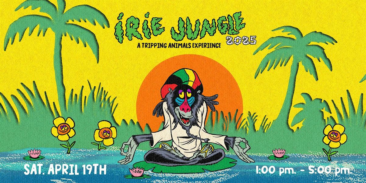 IRIE JUNGLE FESTIVAL 2025 : A TRIPPING ANIMALS EXPERIENCE