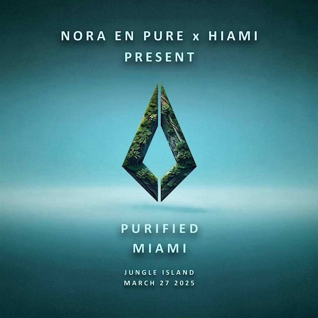 Nora En Pure Presents Purified Miami