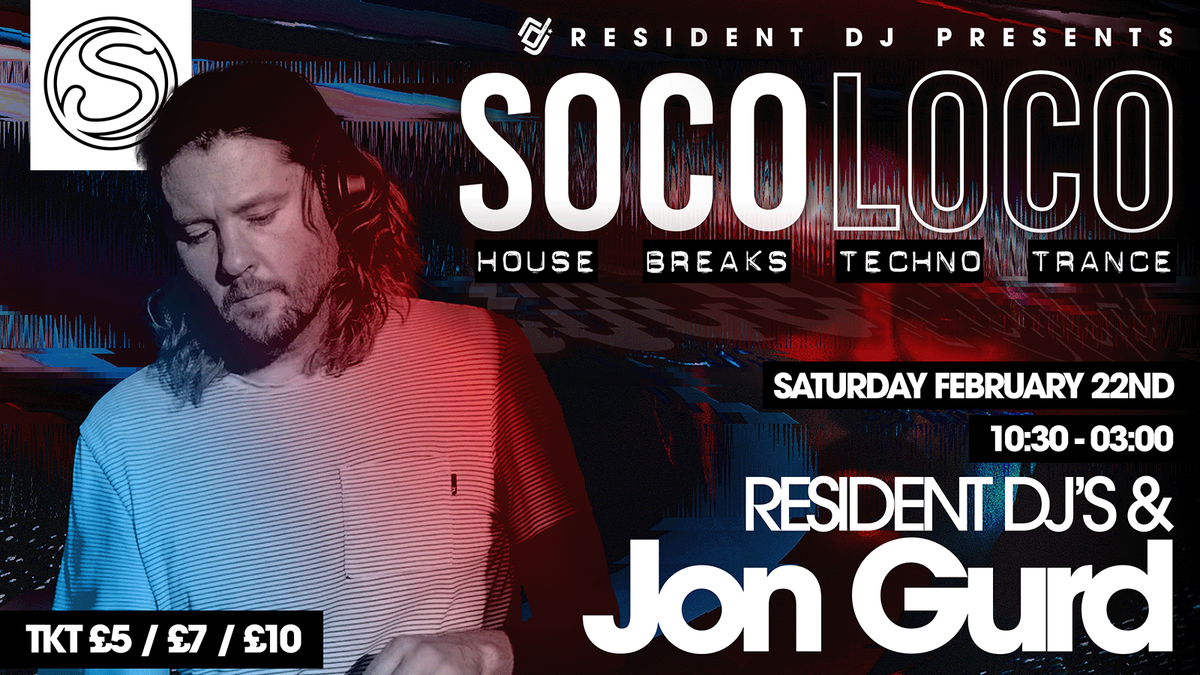 SOCO LOCO: Clubbers Hedonism w. Jon Gurd