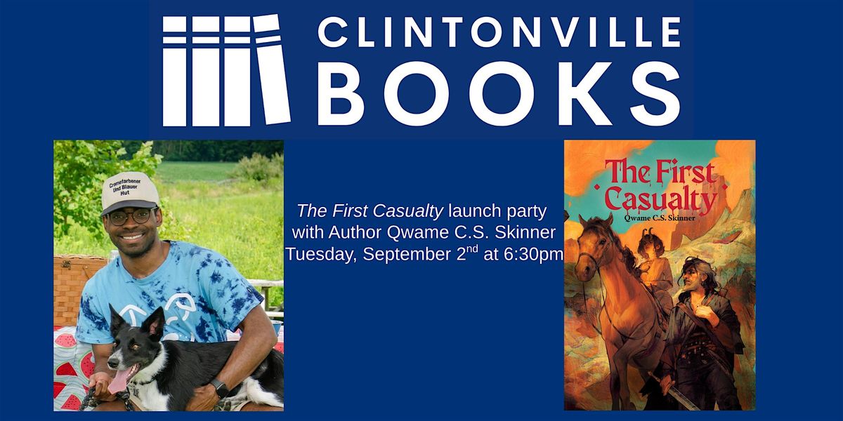 THE FIRST CASUALTY launch party with Qwame C.S. Skinner