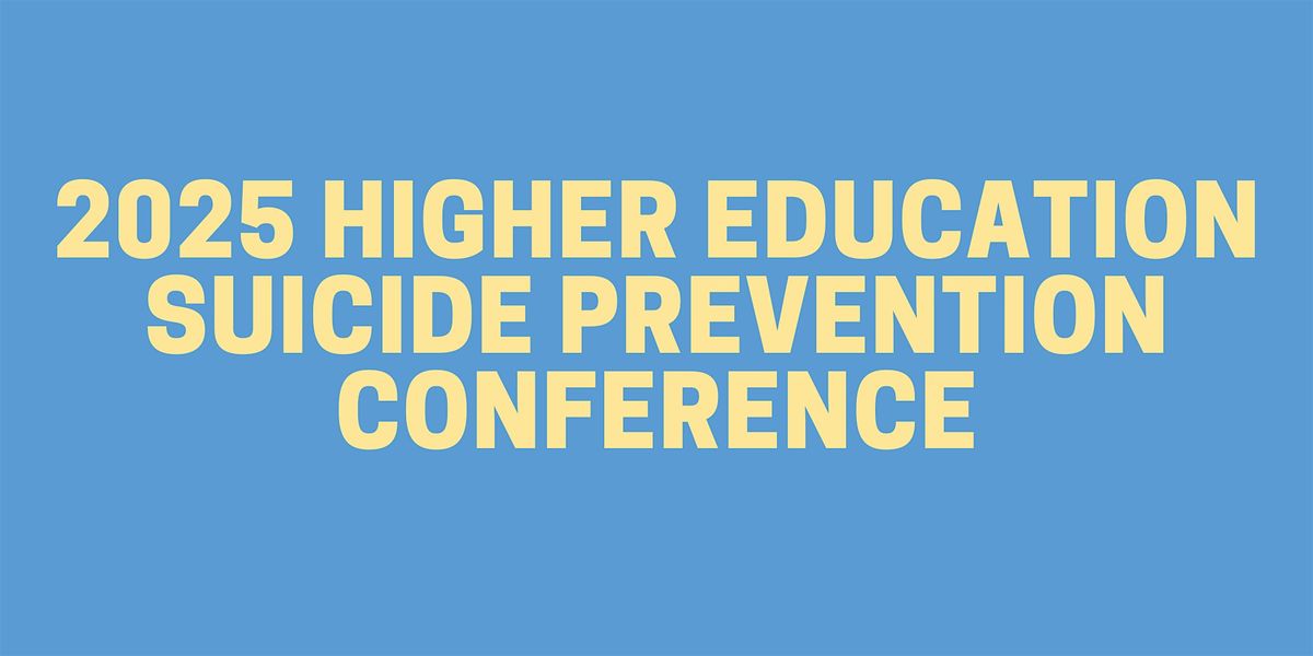 2025 Higher Education Suicide Prevention Conference