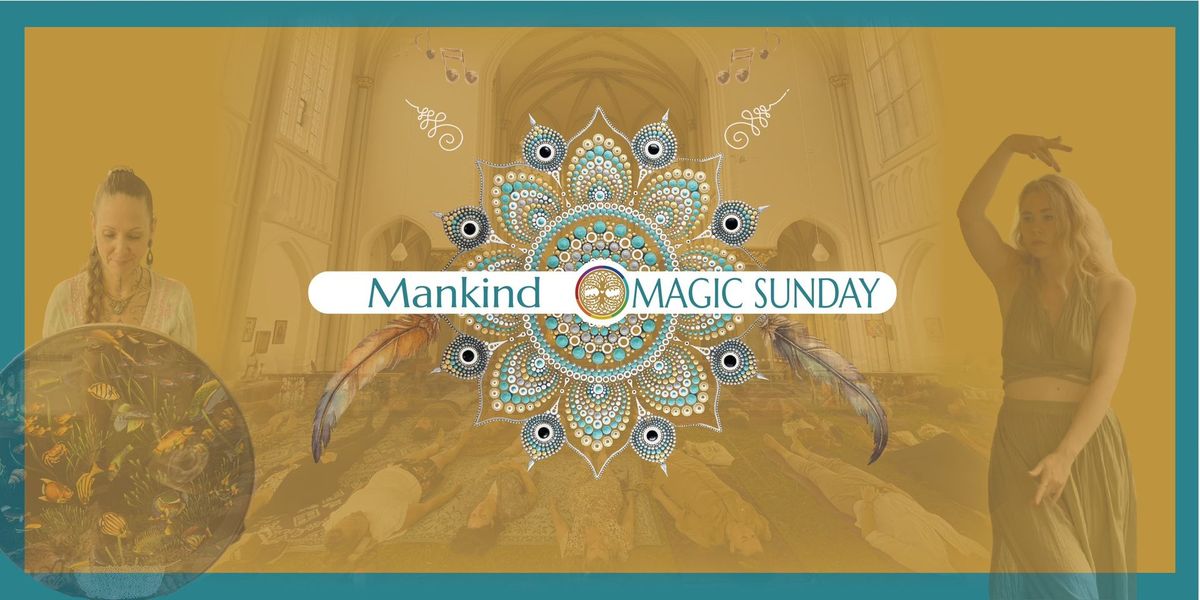 Mankind Magic Sunday 24 nov. Maastricht