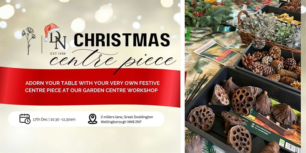 Festive Centre Piece Workshop at Doddington Nurseries