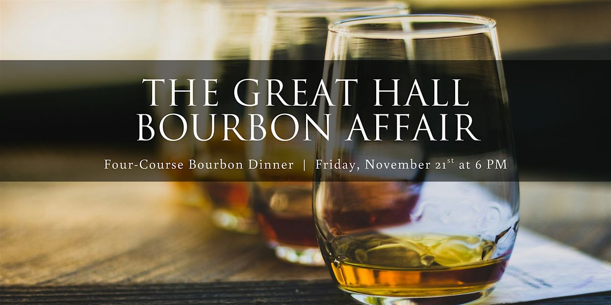 The Great Hall Bourbon Affair