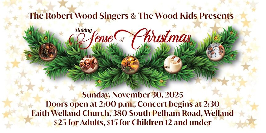 The Robert Wood Singers and Wood Kids present \u201cMaking Sense of Christmas\u201d