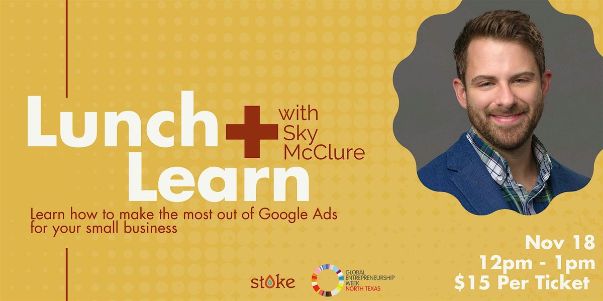 Lunch + Learn - Google Ads For Small Business