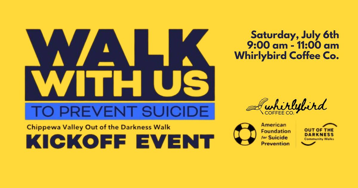 KICKOFF EVENT: Chippewa Valley Out of the Darkness Walk Kickoff Event 7\/6, 9:00-11:00 @ Whirlybird