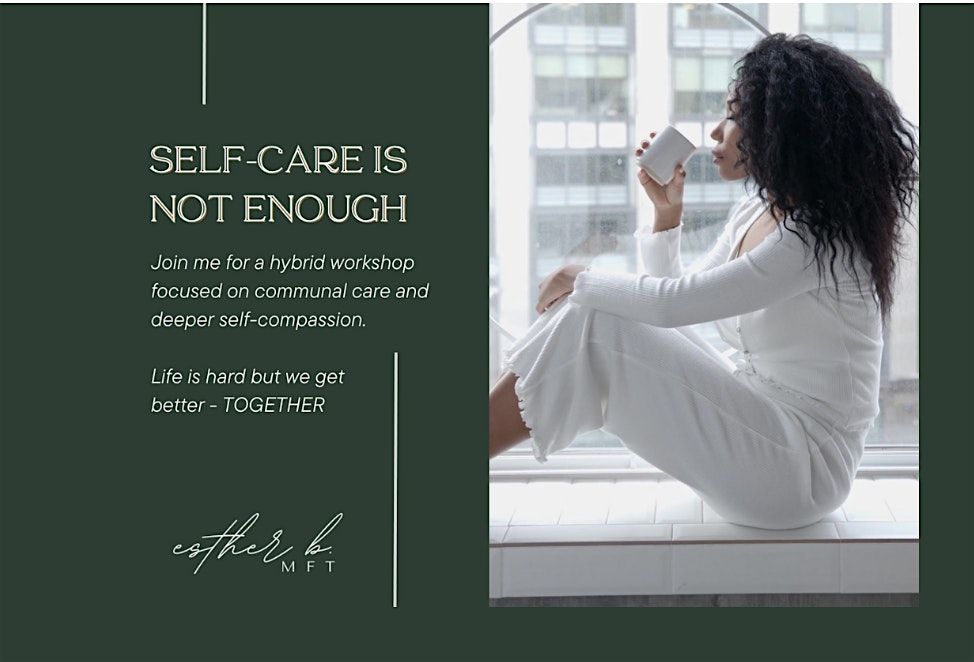 Self-Care is Not Enough - Communal Care Workshop