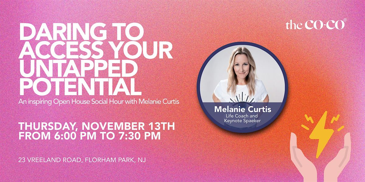 Open House Social Hour -Daring To Access Your Untapped Potential