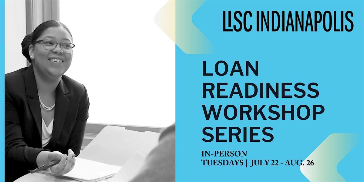 LISC Indianapolis Loan Readiness Workshop (In Person)