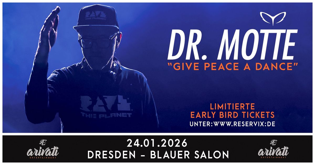 DR. MOTTE - Give Peace A Dance - 24.01.2026 - Dresden